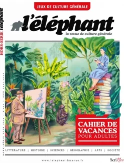 L'éléphant hors série juin 2026 - Jeux de culture générale - Cahier de vacances pour adulte