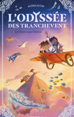 L'Odyssée des Tranchevent - Tome 1 La Dame sans Déesse