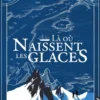 Là où naissent les glaces