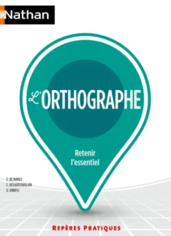 L'Orthographe - Repères pratiques n° 10