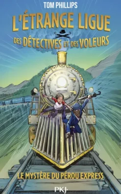 L'étrange ligue des détectives et voleurs - Tome 3 Le mystère du Pérou Express