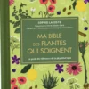 Ma Bible des plantes qui soignent - édition de luxe