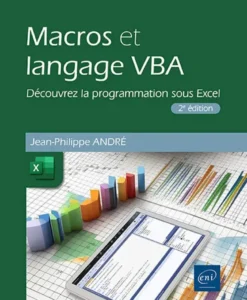 Macros et langage VBA - Découvrez la programmation sous Excel (2e édition)