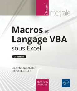 Macros et Langage VBA sous Excel (2e édition) - L’intégrale