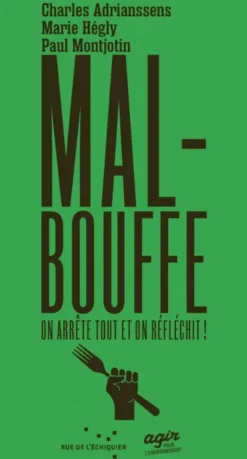 Malbouffe, on arrête tout et on réfléchit !