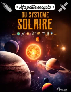 Ma petite encyclo du système solaire