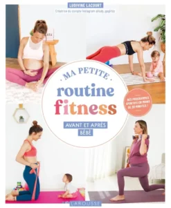 Ma petite routine fitness avant et après bébé