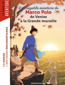 Marco Polo, de Venise à la Grande muraille