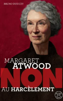 Margaret Atwood : "Non au harcèlement"
