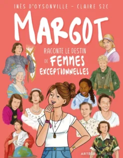 Margot raconte le destin de femmes exceptionnelles