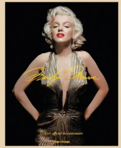 Marilyn Monroe : Le livre officiel du centenaire