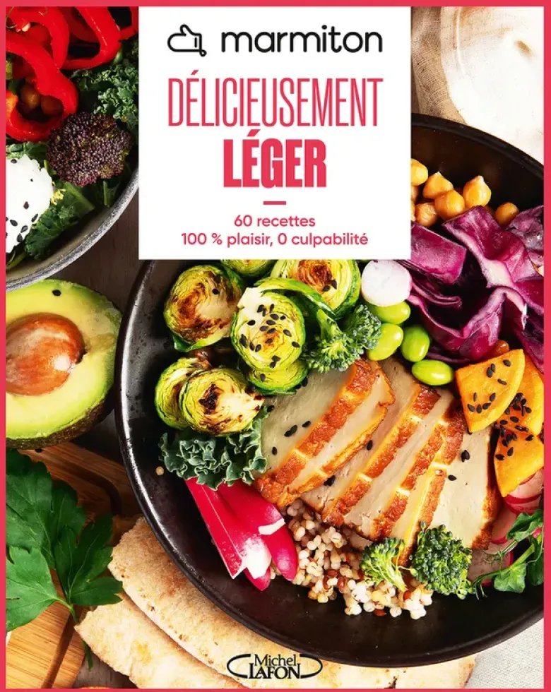 Marmiton - Délicieusement léger - 60 recettes 100% plaisir, 0 culpabilité