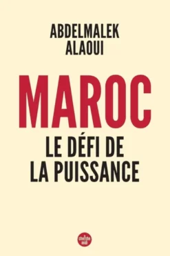 Maroc, le défi de la puissance