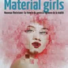 Material girls : nouveau féminisme : la théorie du genre à l'épreuve de la réalité