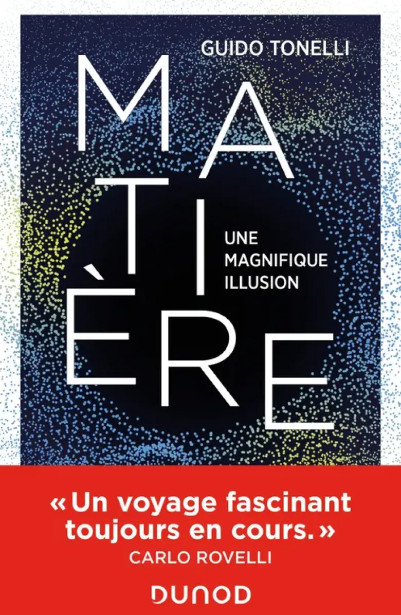 Matière - Une magnifique illusion