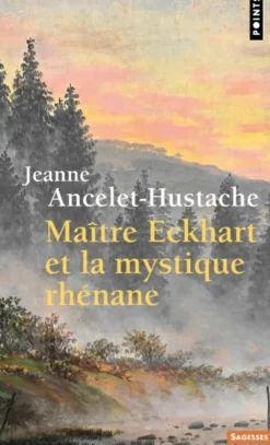 Maître Eckhart et la mystique rhénane
