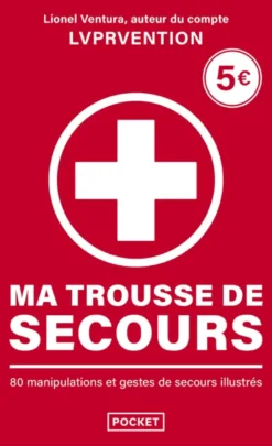Ma trousse de secours - 80 manipulations et gestes de secours illustrés