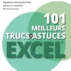 101 meilleurs trucs et astuces Excel : édition premium couleur