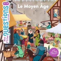 MES P'TITES QUESTIONS - Le Moyen Âge - Dès 7 ans