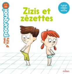 MES P'TITS POURQUOI - Zizis et zézettes - Dès 4 ans