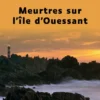 Meurtres sur l'île d'Ouessant