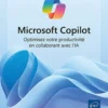 Microsoft Copilot - Optimisez votre productivité en collaborant avec l’IA
