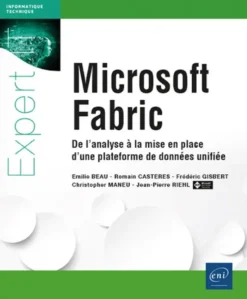 Microsoft Fabric - De l’analyse à la mise en place d’une plateforme de données unifiée
