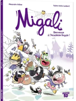Migali - Tome 01 Bienvenue à l'Académie Royale !