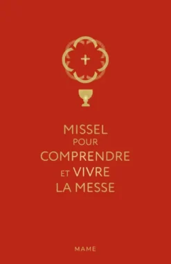 Missel pour comprendre et vivre la messe