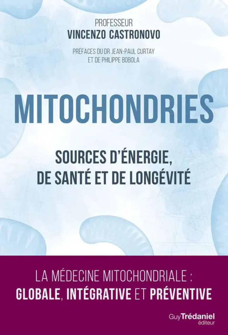 Mitochondries - Sources d'énergie, de santé et de longévité