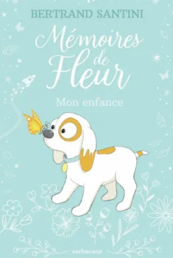Mémoires de Fleur - Mon enfance