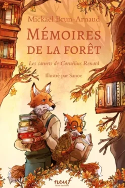 Mémoires de la forêt - Tome 2 - Les carnets de Cornélius Renard