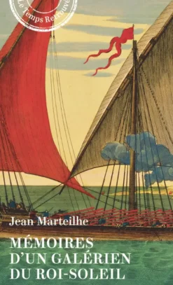 Mémoires d'un galérien du Roi-Soleil