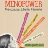 Ménopower - Ménopause, Liberté, Féminité
