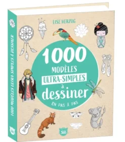 1000 modèles ultra-simples à dessiner en pas à pas - Dessins étape par étape