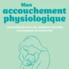Mon accouchement physiologique