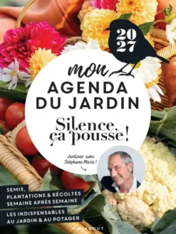 Mon agenda du jardin 2027 - silence, ça pousse !