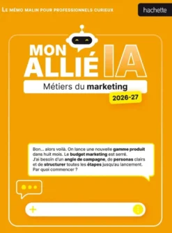 Mon allié IA 2026 2027 - métiers du marketing