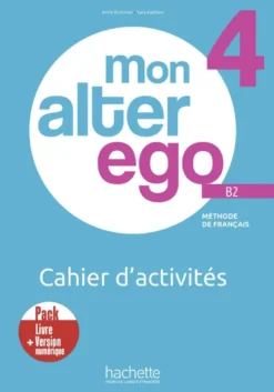 Mon alter ego 4 - Pack Cahier d'activités + version numérique (B2)