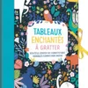 Mon cahier créa - Tableaux enchantés à gratter