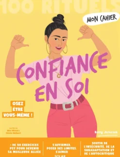 Mon cahier 100 rituels Confiance en soi - Osez être vous-même !