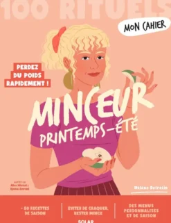 Mon cahier 100 Rituels minceur printemps-été - Perdez du poids rapidement !