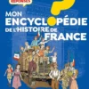Mon encyclopédie de l'histoire de France