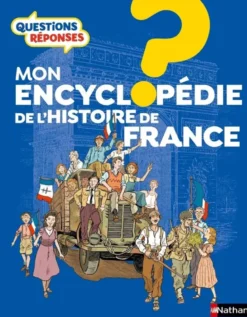 Mon encyclopédie de l'histoire de France