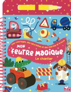 Mon feutre magique Le chantier