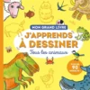 Mon grand livre - J'apprends à dessiner tous les animaux