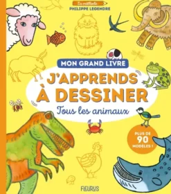 Mon grand livre - J'apprends à dessiner tous les animaux