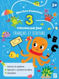 Mon livre d'exercices - 3 minutes par jour - Français et écriture