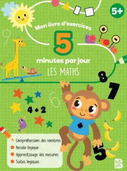 Mon livre d'exercices - 5 minutes par jour - Les maths