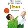 Mon missel pour aimer Jésus